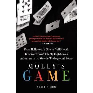 Molly's Game: The True Story of the 26-Year-Old Woman Behind the Most Exclusive,